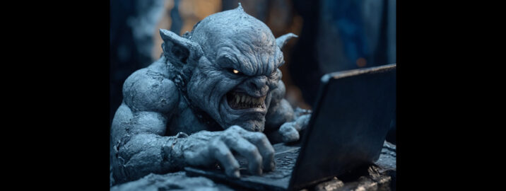 Beware the trolls